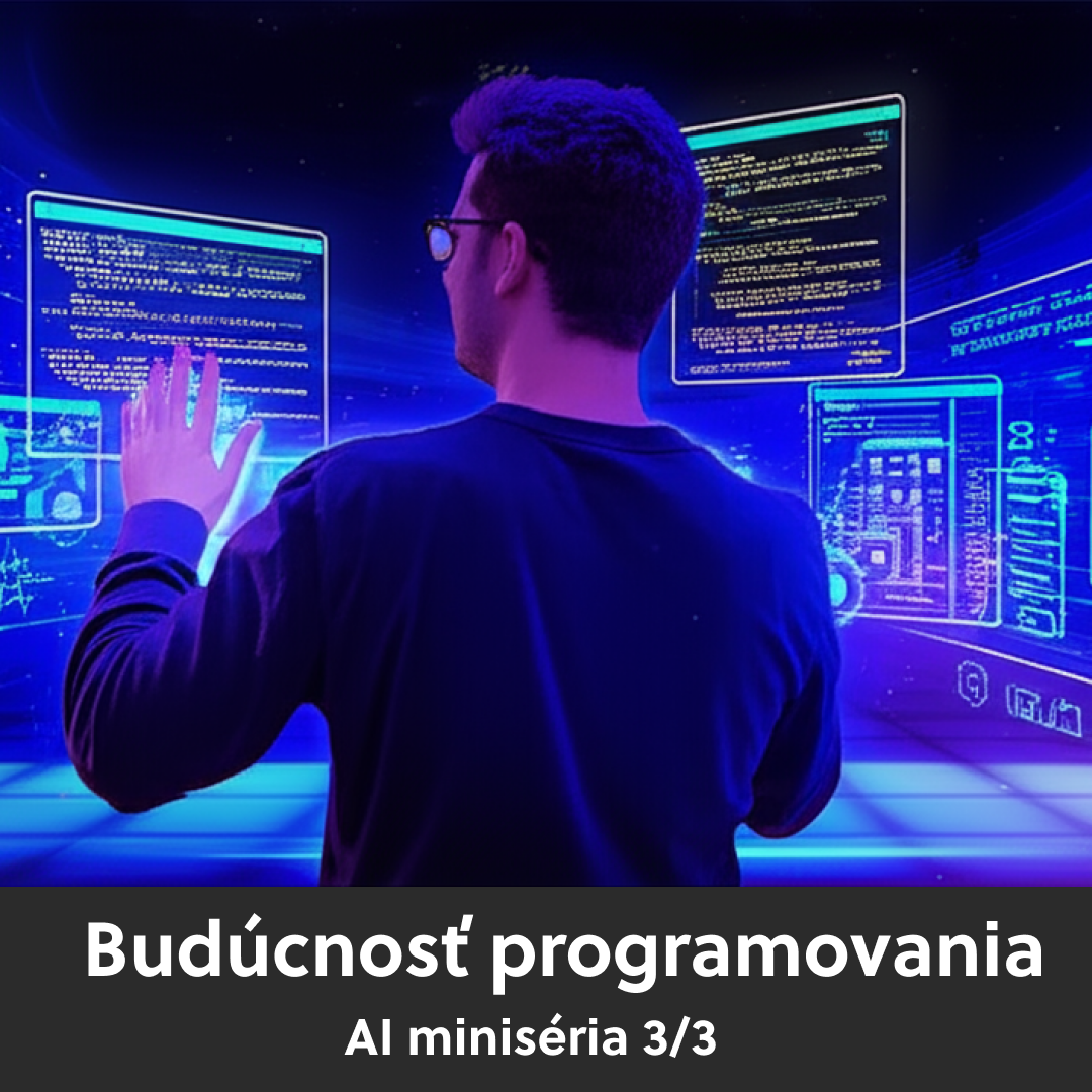 Ep. 128 – Budúcnosť programovania – AI miniséria 3/3