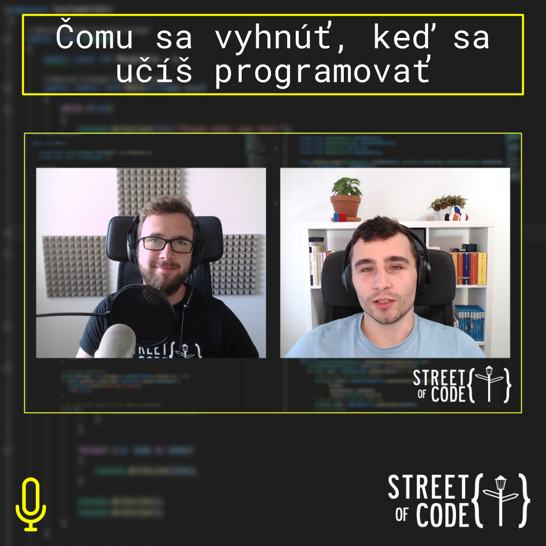 Ep. 70 – Čomu sa vyhnúť, keď sa učíš programovať